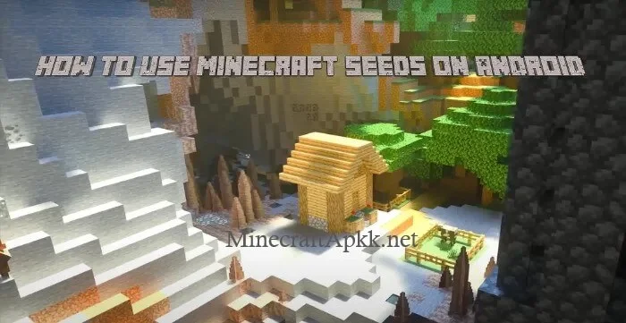 How To Use Minecraft Seeds on Android