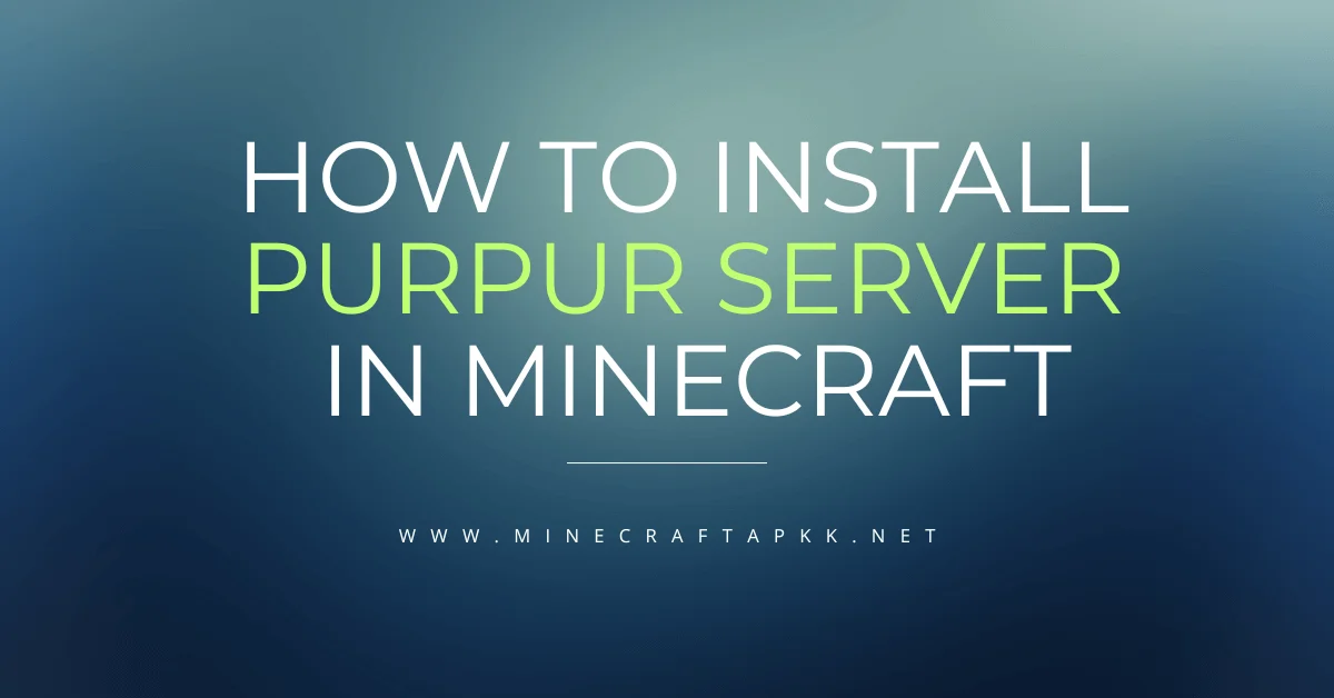 How To Install Purpur Server in Minecraft